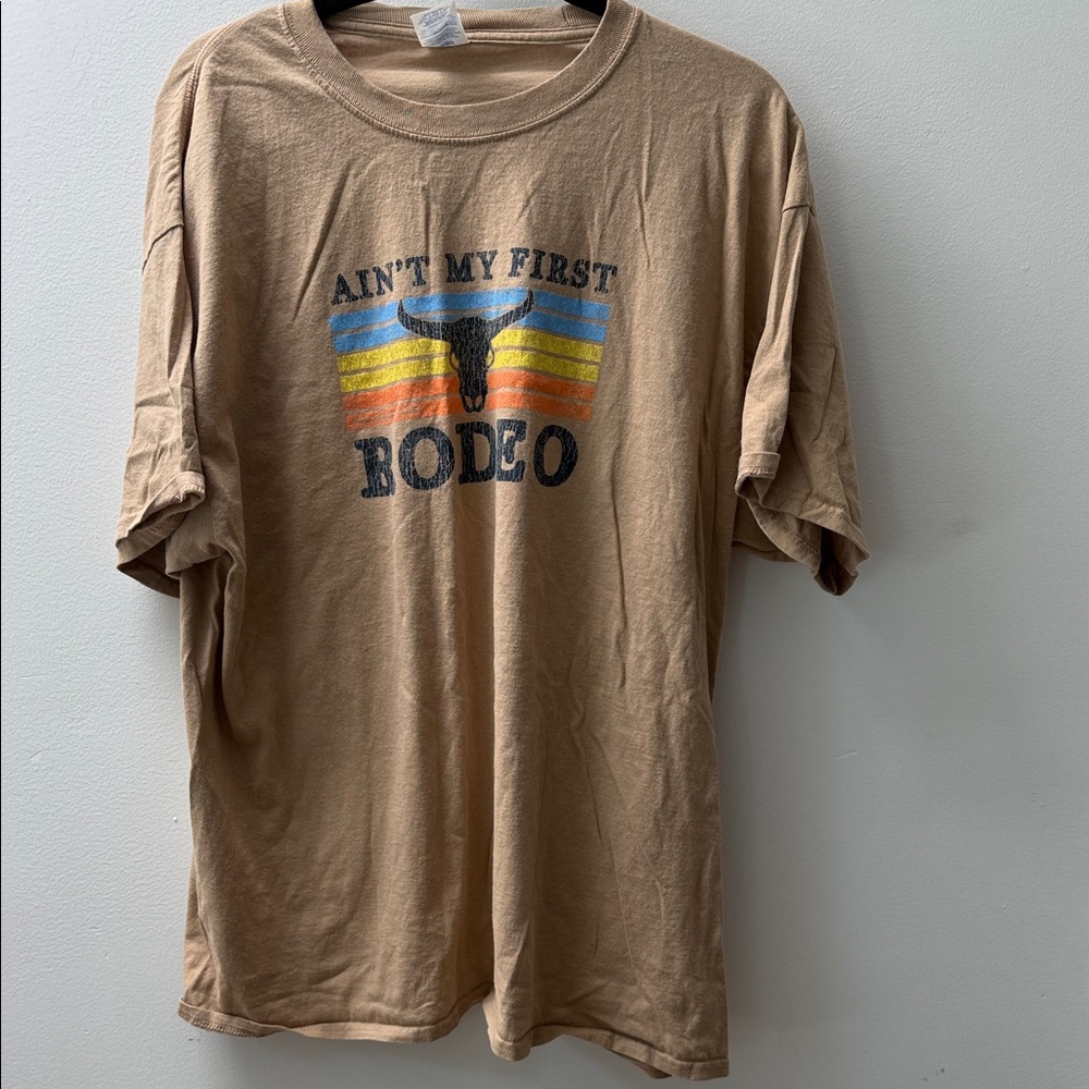 Ain't My First Rodeo Tan T-Shirt